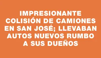 Impresionante colisión de camiones en San José; llevaban autos nuevos rumbo a sus dueños