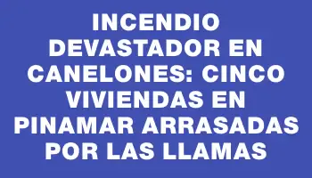 Incendio devastador en Canelones: cinco viviendas en Pinamar arrasadas por las llamas