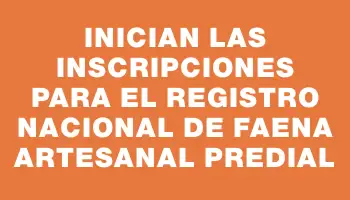 Inician las inscripciones para el Registro Nacional de Faena Artesanal Predial