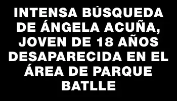 Intensa búsqueda de Ángela Acuña, joven de 18 años desaparecida en el área de Parque Batlle