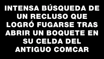 Intensa búsqueda de un recluso que logró fugarse tras abrir un boquete en su celda del antiguo Comcar