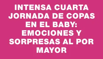 Intensa cuarta jornada de copas en el Baby: emociones y sorpresas al por mayor