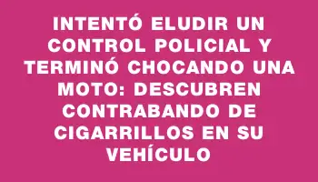 Intentó eludir un control policial y terminó chocando una moto: descubren contrabando de cigarrillos en su vehículo