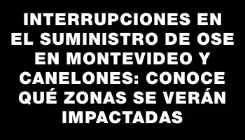 Interrupciones en el suministro de Ose en Montevideo y Canelones: conoce qué zonas se verán impactadas