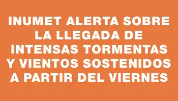 Inumet alerta sobre la llegada de intensas tormentas y vientos sostenidos a partir del viernes