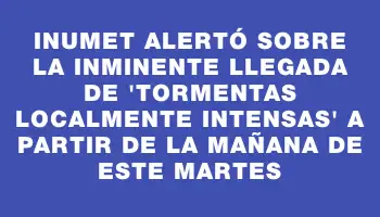 Inumet alertó sobre la inminente llegada de 