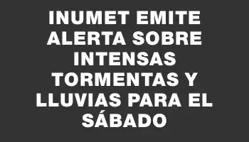 Inumet emite alerta sobre intensas tormentas y lluvias para el sábado