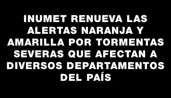 Inumet renueva las alertas naranja y amarilla por tormentas severas que afectan a diversos departamentos del país