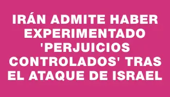 Irán admite haber experimentado 