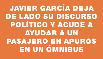 Javier García deja de lado su discurso político y acude a ayudar a un pasajero en apuros en un ómnibus