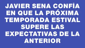 Javier Sena confía en que la próxima temporada estival supere las expectativas de la anterior