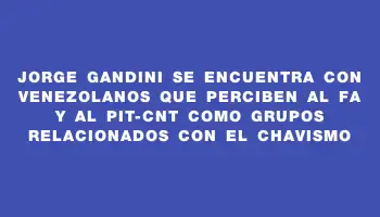 Jorge Gandini se encuentra con venezolanos que perciben al Fa y al Pit-cnt como grupos relacionados con el chavismo