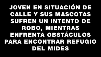 Joven en situación de calle y sus mascotas sufren un intento de robo, mientras enfrenta obstáculos para encontrar refugio del Mides