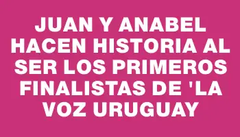 Juan y Anabel hacen historia al ser los primeros finalistas de 