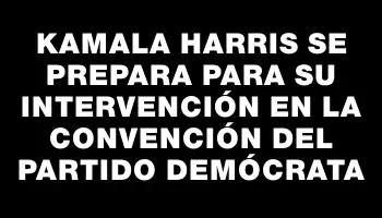 Kamala Harris se prepara para su intervención en la convención del Partido Demócrata