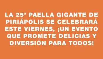 La 25ª Paella Gigante de Piriápolis se celebrará este viernes, ¡un evento que promete delicias y diversión para todos!