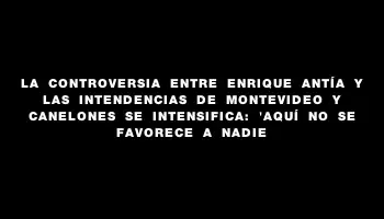 La controversia entre Enrique Antía y las intendencias de Montevideo y Canelones se intensifica: 