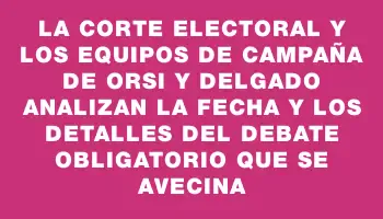 La Corte Electoral y los equipos de campaña de Orsi y Delgado analizan la fecha y los detalles del debate obligatorio que se avecina