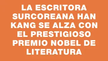 La escritora surcoreana Han Kang se alza con el prestigioso Premio Nobel de Literatura