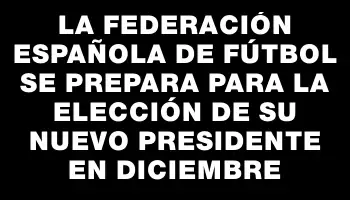 La Federación Española de Fútbol se prepara para la elección de su nuevo presidente en diciembre