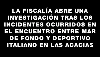 La Fiscalía abre una investigación tras los incidentes ocurridos en el encuentro entre Mar de Fondo y Deportivo Italiano en Las Acacias