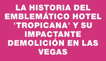 La historia del emblemático hotel 