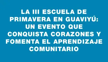 La Iii Escuela de Primavera en Guaviyú: un evento que conquista corazones y fomenta el aprendizaje comunitario