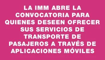 La Imm abre la convocatoria para quienes deseen ofrecer sus servicios de transporte de pasajeros a través de aplicaciones móviles