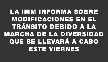 La Imm informa sobre modificaciones en el tránsito debido a la Marcha de la Diversidad que se llevará a cabo este viernes