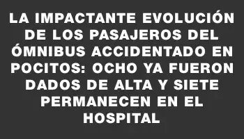 La impactante evolución de los pasajeros del ómnibus accidentado en Pocitos: ocho ya fueron dados de alta y siete permanecen en el hospital