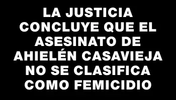 La Justicia concluye que el asesinato de Ahielén Casavieja no se clasifica como femicidio