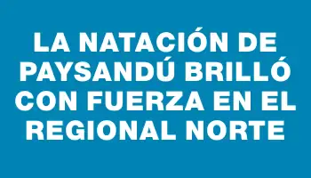 La natación de Paysandú brilló con fuerza en el Regional Norte