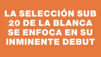 La selección Sub 20 de La Blanca se enfoca en su inminente debut