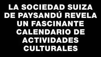 La Sociedad Suiza de Paysandú revela un fascinante calendario de actividades culturales