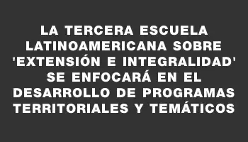 La Tercera Escuela Latinoamericana sobre 