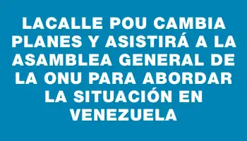 Lacalle Pou cambia planes y asistirá a la Asamblea General de la Onu para abordar la situación en Venezuela