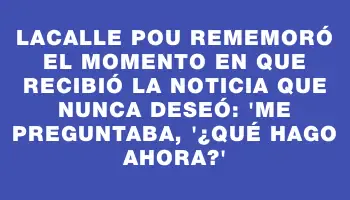 Lacalle Pou rememoró el momento en que recibió la noticia que nunca deseó: 