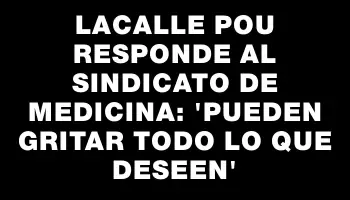 Lacalle Pou responde al sindicato de Medicina: 'Pueden gritar todo lo que deseen'