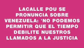 Lacalle Pou se pronuncia sobre Venezuela: 