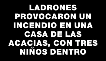 Ladrones provocaron un incendio en una casa de Las Acacias, con tres niños dentro