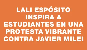 Lali Espósito inspira a estudiantes en una protesta vibrante contra Javier Milei