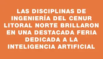 Las disciplinas de Ingeniería del Cenur Litoral Norte brillaron en una destacada feria dedicada a la Inteligencia Artificial