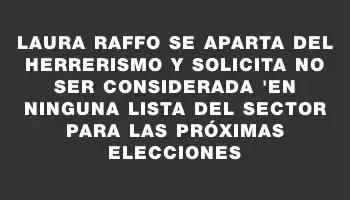 Laura Raffo se aparta del Herrerismo y solicita no ser considerada 