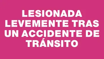 Lesionada levemente tras un accidente de tránsito