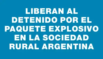 Liberan al detenido por el paquete explosivo en la Sociedad Rural Argentina