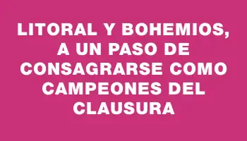 Litoral y Bohemios, a un paso de consagrarse como campeones del Clausura