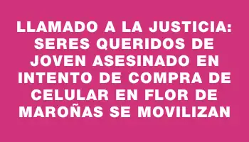 Llamado a la justicia: seres queridos de joven asesinado en intento de compra de celular en Flor de Maroñas se movilizan