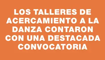 Los talleres de acercamiento a la danza contaron con una destacada convocatoria