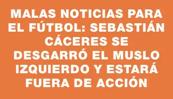 Malas noticias para el fútbol: Sebastián Cáceres se desgarró el muslo izquierdo y estará fuera de acción