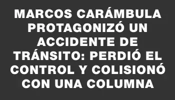 Marcos Carámbula protagonizó un accidente de tránsito: perdió el control y colisionó con una columna